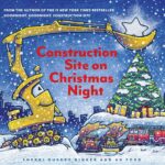 Construction Site on Christmas Night: (Christmas Book for Kids, Children’s Book, Holiday Picture Book)